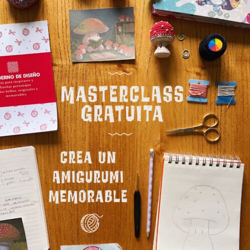 Masterclass Gratuita. Crea un amigurumi memorable